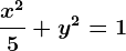 \fracx^25+y^2=1