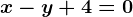 x-y+4=0