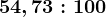 54,73:100