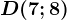 D(7;8)