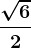 \frac\sqrt62