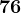 76