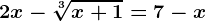 2x-\sqrt[3]x+1=7-x