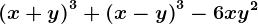 \left ( x+y \right )^3+\left ( x-y \right )^3-6xy^2