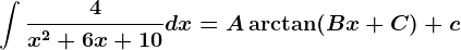 \int \frac4x^2+6x+10dx=A\arctan(Bx+C)+c