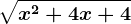 \sqrtx^2+4x+4