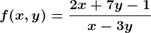 f(x,y)=\frac2x+7y-1x-3y