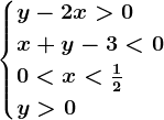 \begincases y-2x>0 \\ x+y-3<0 \\ 0<x<\frac12\\y>0\endcases