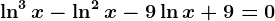 \ln^3x-\ln^2x-9\ln x+9=0