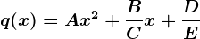 q(x)=Ax^2+\fracBCx+\fracDE