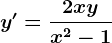 y'=\frac2xyx^2-1