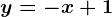 y=-x+1