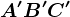 A'B'C'