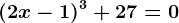 (2x-1)^3+27=0