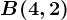 B(4,2)