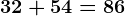 32+54=86
