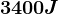 3400 J