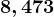 8,473