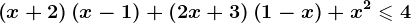 \left ( x+2 \right )\left ( x-1 \right )+\left ( 2x+3 \right )\left ( 1-x \right )+x^2\leqslant 4