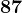 87