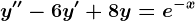 y''-6y'+8y=e^-x