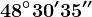 48^\circ30'35''