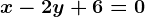 x-2y+6=0