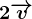2\overrightarrowv