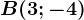 B(3;-4)