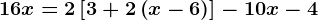 16x=2\left [ 3+2\left ( x-6 \right ) \right ]-10x-4