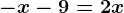 -x-9=2x