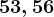 53,56