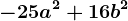 -25a^2+16b^2