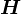 H