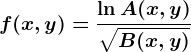 f(x,y)=\frac\ln A(x,y)\sqrtB(x,y)