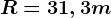 R=31,3m