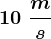 10\;\fracms