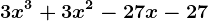 3x^3+3x^2-27x-27