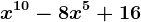 x^1^0-8x^5+16