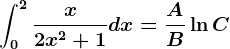 \int0^2\fracx2x^2+1dx=\fracAB\ln C