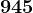 945