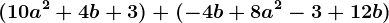 (10a^2+4b+3)+(-4b+8a^2-3+12b)