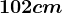 102cm