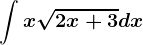 \int x\sqrt2x+3dx