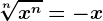 \sqrt[n]x^n=-x