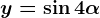 y=\sin4\alpha