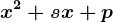 x^2+sx+p