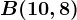 B(10,8)