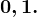 0, 1.