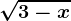 \sqrt3-x